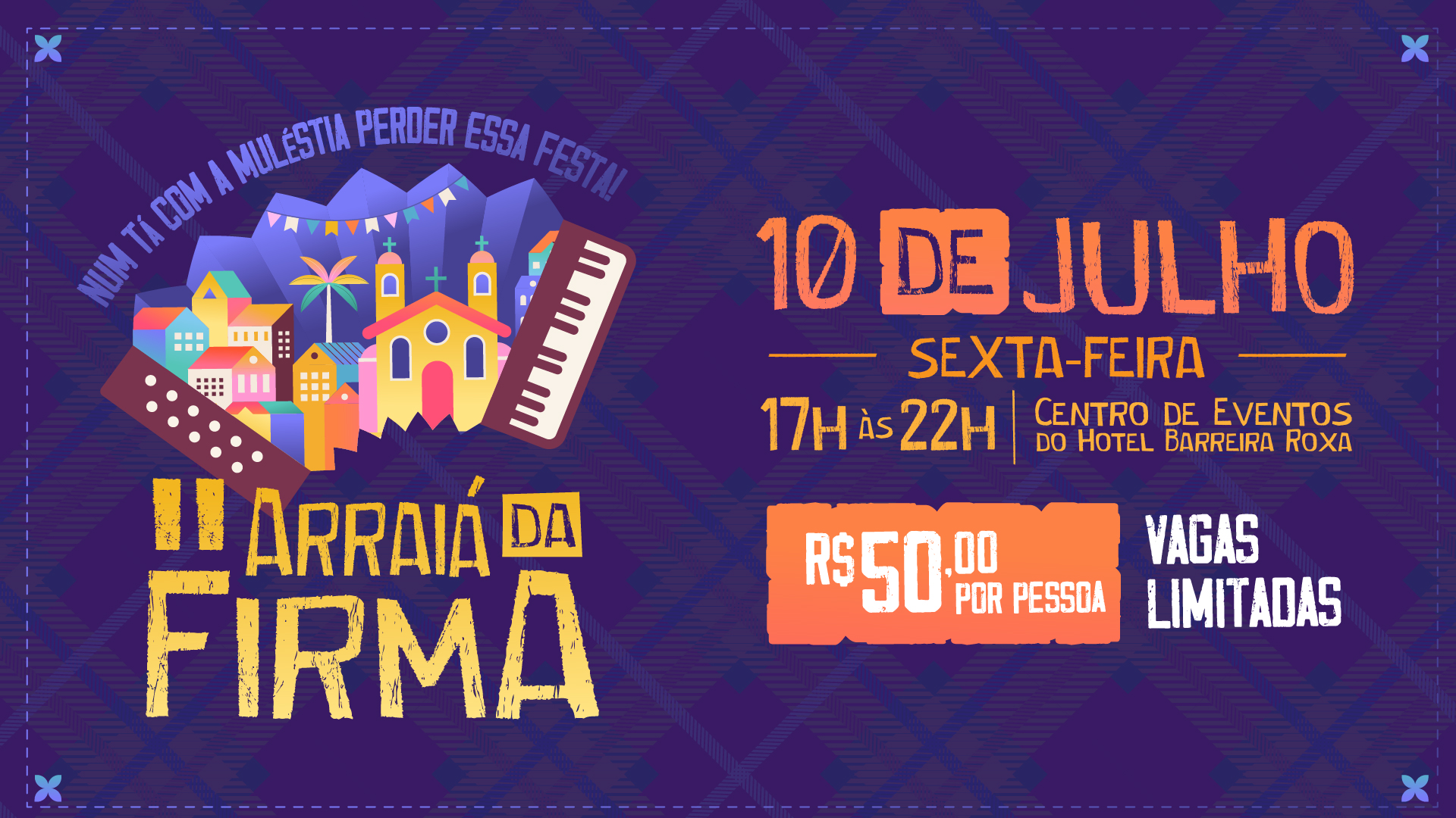 Arte oficial do Arraiá da Firma 2026 — 10 de Julho no Hotel Barreira Roxa